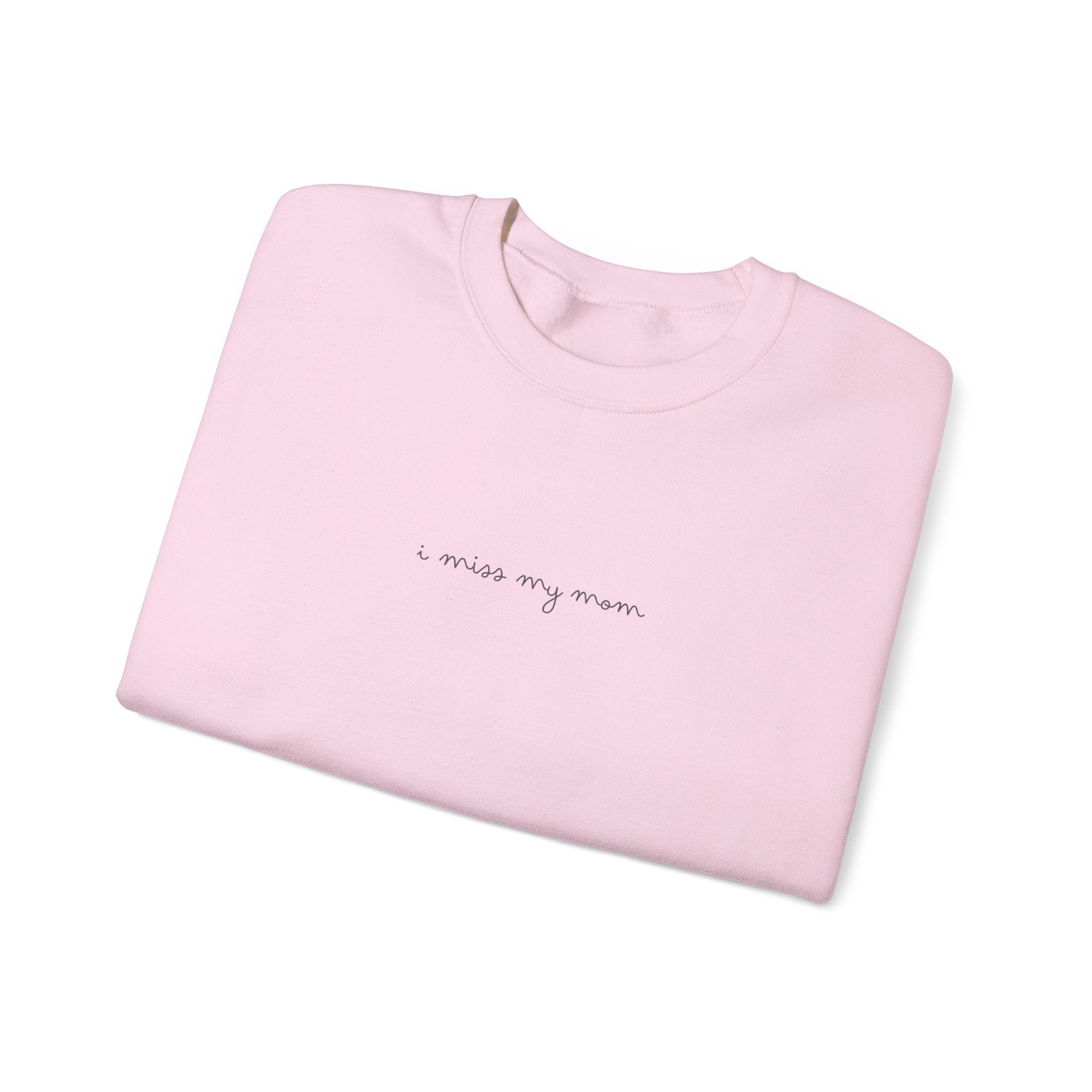 I MISS MY MOM Crewneck Sweatshirt