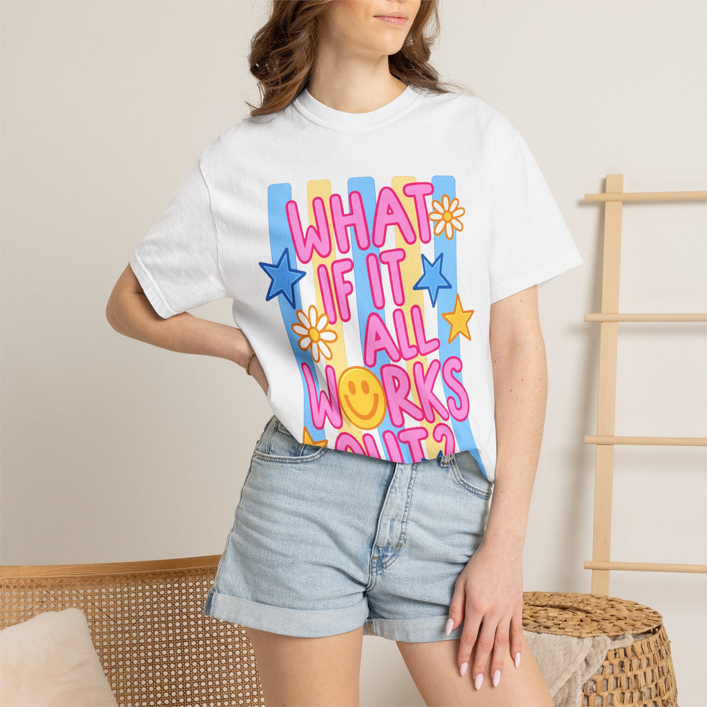 Adult Unisex Garment-Dyed T-shirt “What If It All Works Out”
