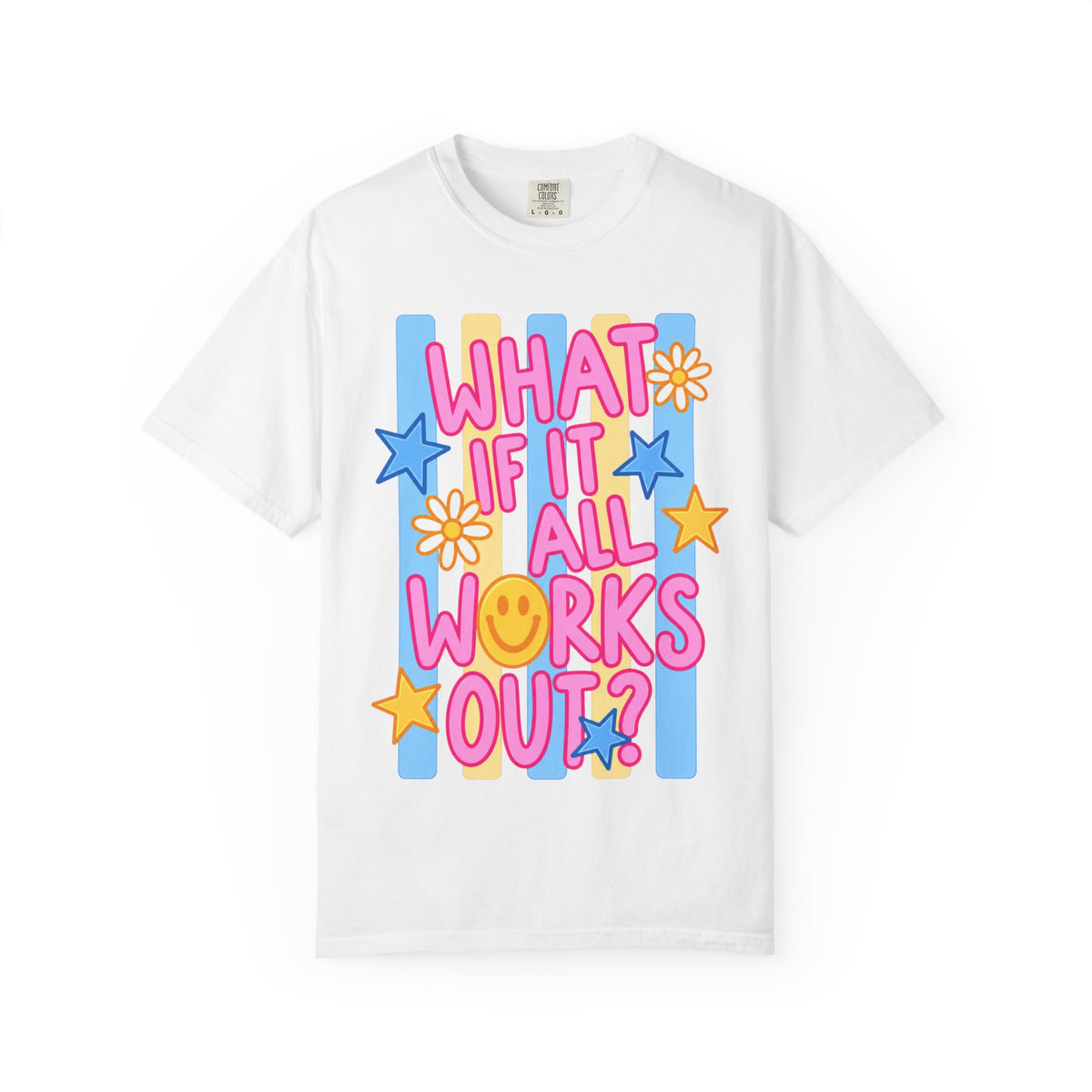 Adult Unisex Garment-Dyed T-shirt “What If It All Works Out”