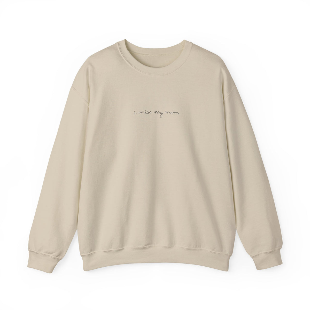 I MISS MY MOM Crewneck Sweatshirt