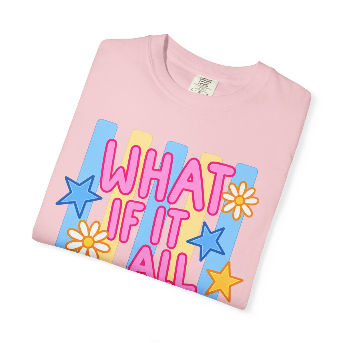 Adult Unisex Garment-Dyed T-shirt “What If It All Works Out”