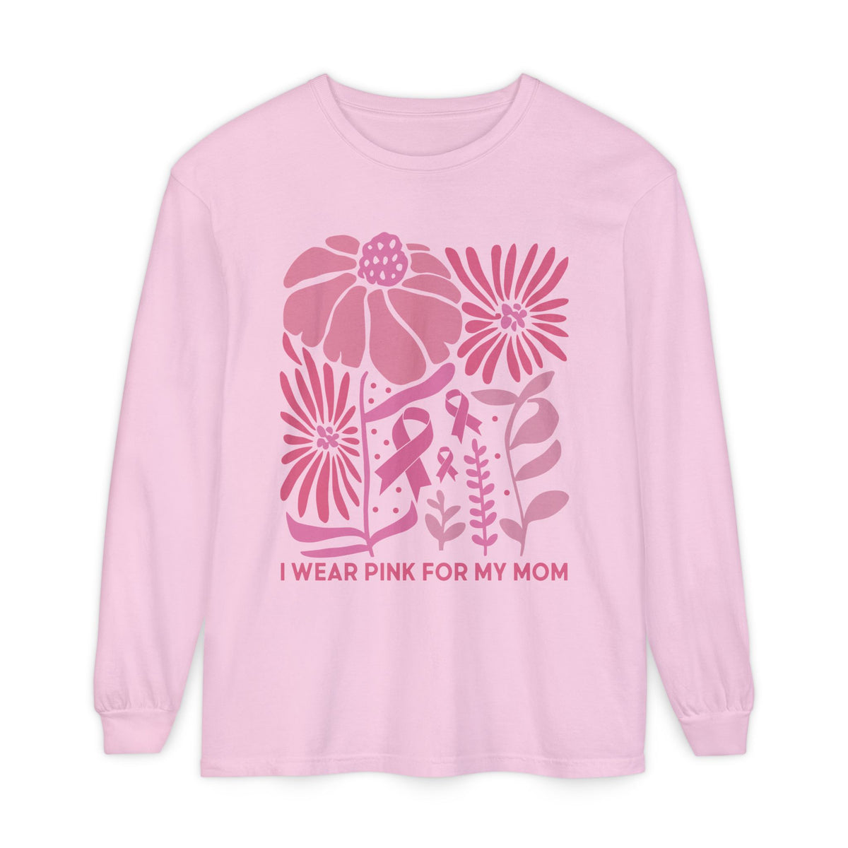Breast Cancer Awareness Long Sleeve Tee — "I Wear Pink for My Mom"