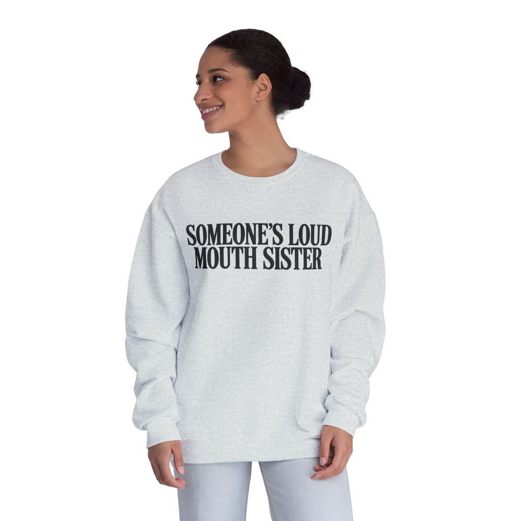 ADULT Crewneck Sweatshirt Loud Mouth Sister