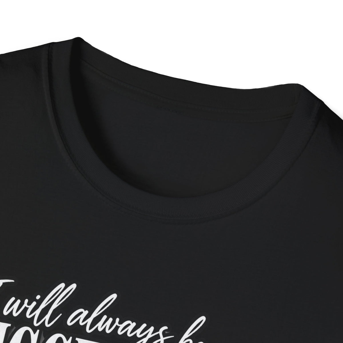 T-Shirt — I’ll Always Be Your Biggest Fan (Number 75)
