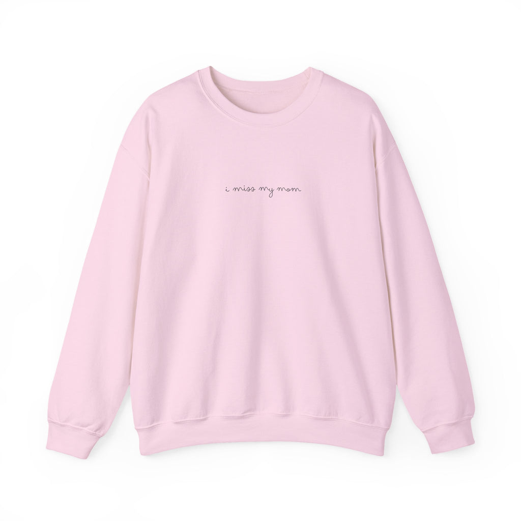 I MISS MY MOM Crewneck Sweatshirt