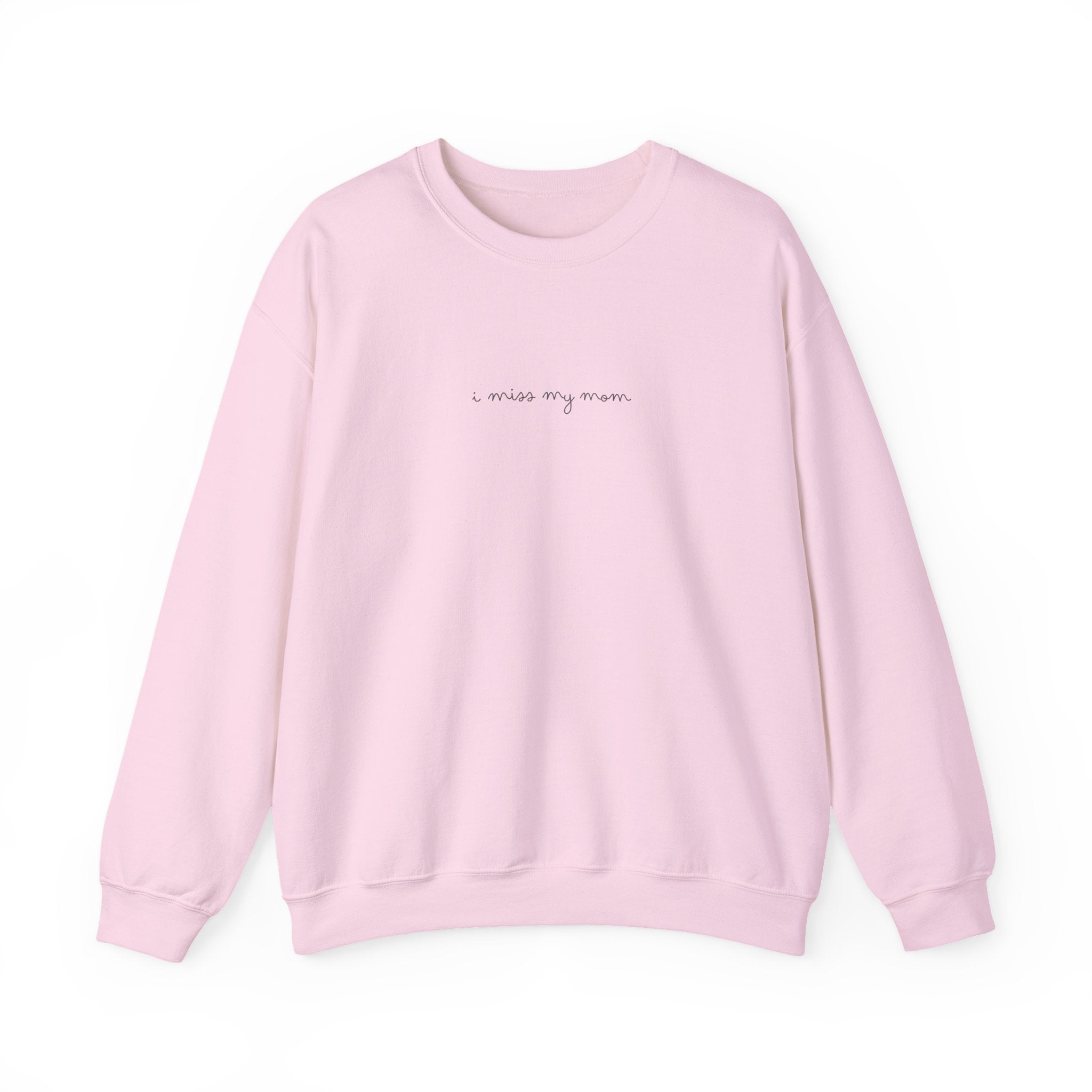 I MISS MY MOM Crewneck Sweatshirt