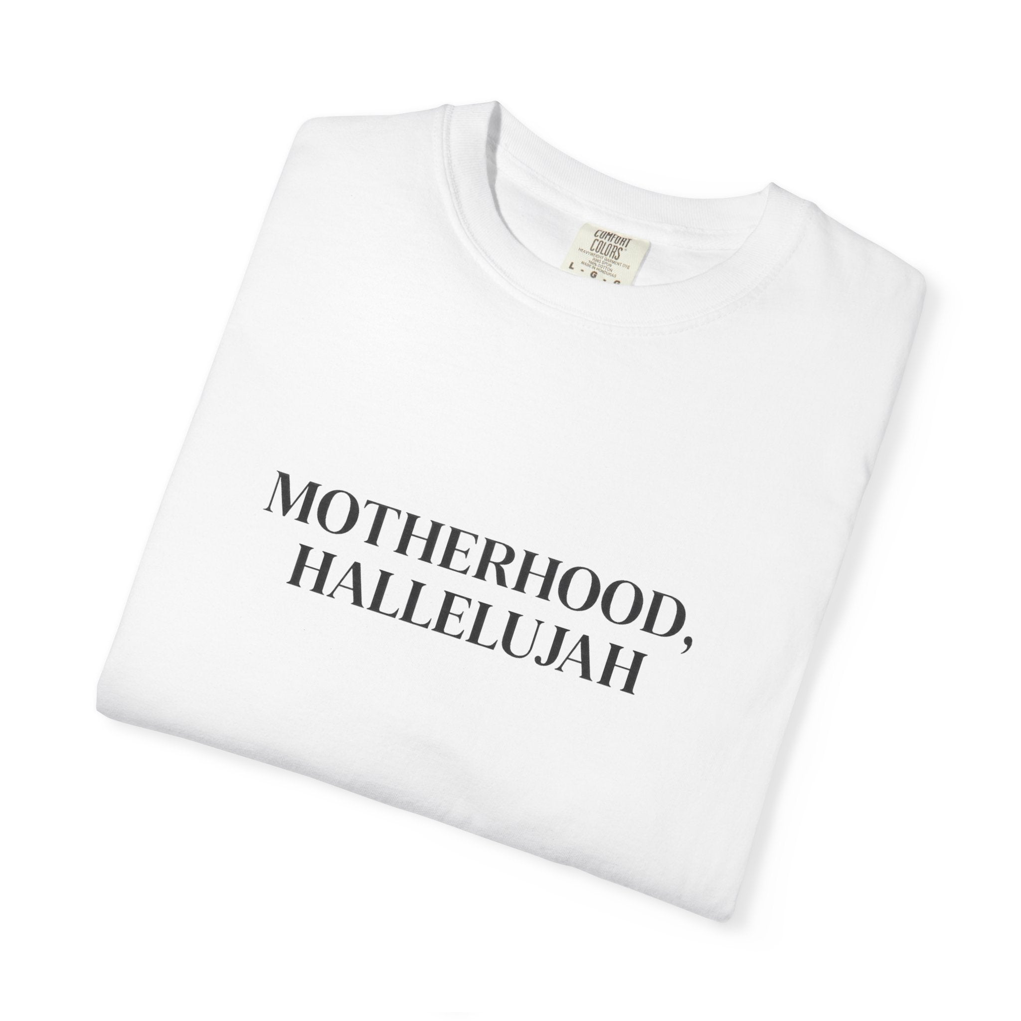 MOTHERHOOD, HALLELUJAH TEE