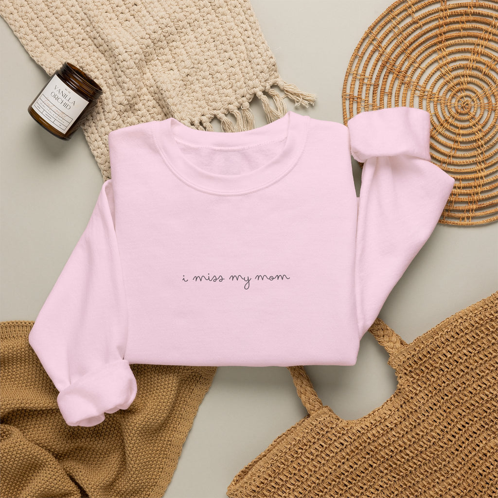 I MISS MY MOM Crewneck Sweatshirt